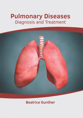 Tüdőbetegségek: Diagnózis és kezelés - Pulmonary Diseases: Diagnosis and Treatment