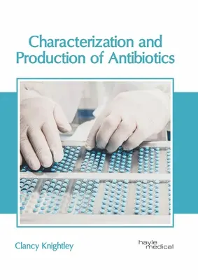 Antibiotikumok jellemzése és előállítása - Characterization and Production of Antibiotics