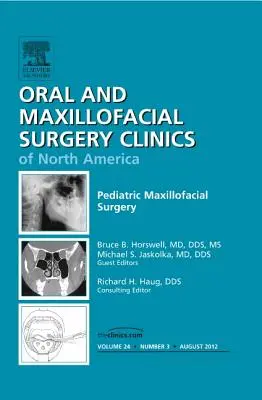 Pediatric Maxillofacial Surgery, an Issue of Oral and Maxillofacial Surgery Clinics, 24