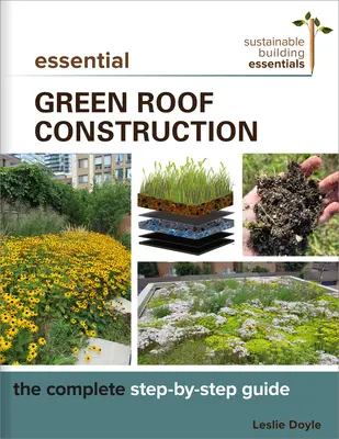 Alapvető zöldtető-építés: A teljes, lépésről lépésre követhető útmutató - Essential Green Roof Construction: The Complete Step-By-Step Guide