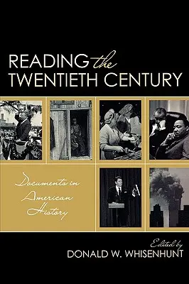 A huszadik század olvasása: Dokumentumok az amerikai történelemben - Reading the Twentieth Century: Documents in American History