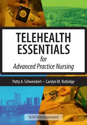 Telehealth Essentials for Advanced Practice Nursing (Távegészségügy alapjai a fejlett gyakorlatú ápolás számára) - Telehealth Essentials for Advanced Practice Nursing