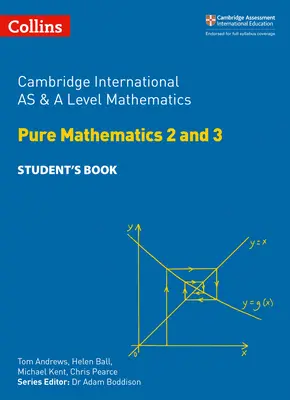 Cambridge International as and a Level Mathematics Pure Mathematics 2 and 3 Student Book (Cambridge International as and a Level Mathematics Pure Mathematics 2 and 3 Student Book) - Cambridge International as and a Level Mathematics Pure Mathematics 2 and 3 Student Book