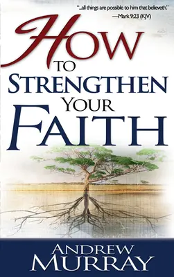 Hogyan erősítsd meg a hitedet - How to Strengthen Your Faith
