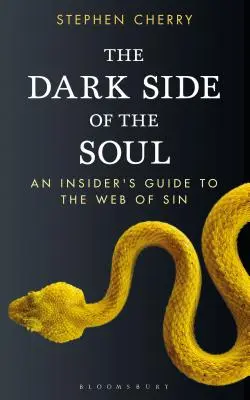 A lélek sötét oldala: Bennfentes útmutató a bűn hálójához - The Dark Side of the Soul: An Insider's Guide to the Web of Sin