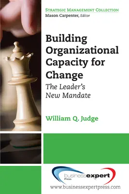 Szervezeti kapacitásépítés a változáshoz: A vezető új megbízatása - Building Organizational Capacity for Change: The Leader's New Mandate