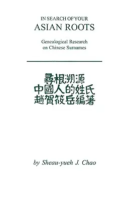 Az ázsiai gyökerek keresése: A kínai családnevek genealógiai forrásai - In Search of Your Asian Roots: Genealogical Resources on Chinese Surnames