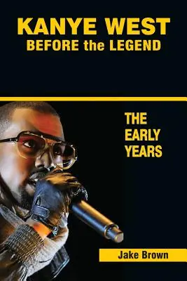 Kanye West a legenda előtt: Kanye West és a chicagói rap- és R&B-színtér felemelkedése - A korai évek - Kanye West Before the Legend: The Rise of Kanye West and the Chicago Rap & R&B Scene - The Early Years