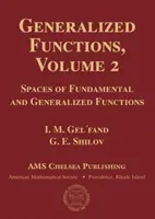 Általánosított függvények, 2. kötet - Az alapvető és az általánosított függvények terei - Generalized Functions, Volume 2 - Spaces of Fundamental and Generalized Functions