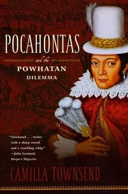 Pocahontas és a Powhatan-dilemma: Amerikai portrék sorozat - Pocahontas and the Powhatan Dilemma: The American Portraits Series