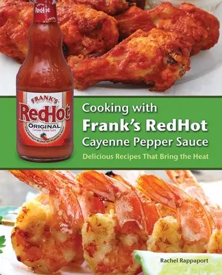 Főzés a Frank's Redhot Cayenne bors mártással: Ízletes receptek, amelyek hozzák a hőséget - Cooking with Frank's Redhot Cayenne Pepper Sauce: Delicious Recipes That Bring the Heat