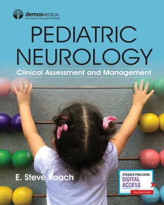 Gyermekneurológia: Klinikai értékelés és kezelés - Pediatric Neurology: Clinical Assessment and Management