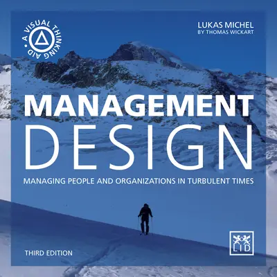 Menedzsmenttervezés: Emberek és szervezetek menedzselése viharos időkben - Management Design: Managing People and Organizations in Turbulent Times