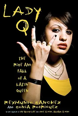 Lady Q: Egy latin királynő felemelkedése és bukása - Lady Q: The Rise and Fall of a Latin Queen