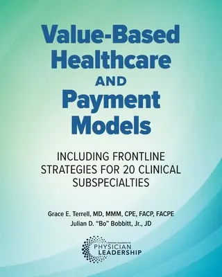 Értékalapú egészségügyi ellátás és fizetési modellek: A 20 klinikai alszakmára vonatkozó elsővonalbeli stratégiákat is beleértve - Value-Based Healthcare and Payment Models: Including Frontline Strategies for 20 Clinical Subspecialties