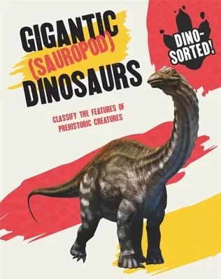 Dino-Sortírozva! Gigantikus (szauropoda) dinoszauruszok - Dino-Sorted!: Gigantic (Sauropod) Dinosaurs