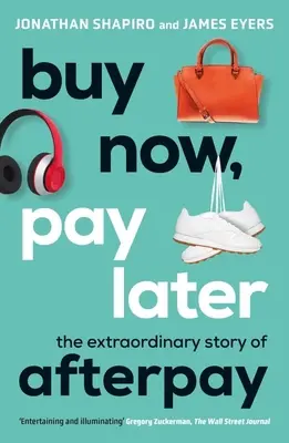 Vásárolj most, fizess később: Az utólagos fizetés rendkívüli története - Buy Now, Pay Later: The Extraordinary Story of Afterpay