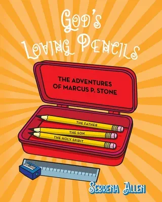 Isten szerető ceruzái: Stone kalandjai - God's Loving Pencils: The Adventures of Marcus P. Stone