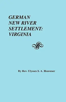 Német új folyami település: Virginia - German New River Settlement: Virginia