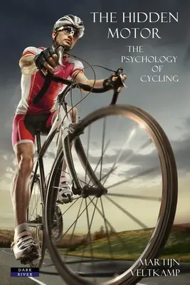 A rejtett motor: A kerékpározás pszichológiája - The Hidden Motor: The Psychology of Cycling