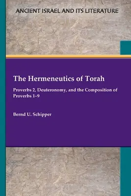 A Tóra hermeneutikája: Példabeszédek 2, Mózes második könyve és a Példabeszédek 1-9 összeállítása - The Hermeneutics of Torah: Proverbs 2, Deuteronomy, and the Composition of Proverbs 1-9