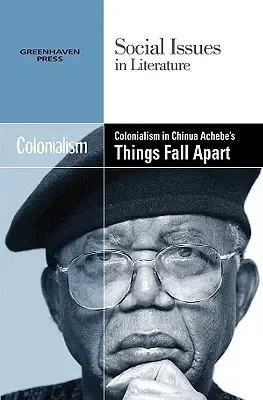 Gyarmatosítás Chinua Achebe Things Fall Apart című művében - Colonialism in Chinua Achebe's Things Fall Apart