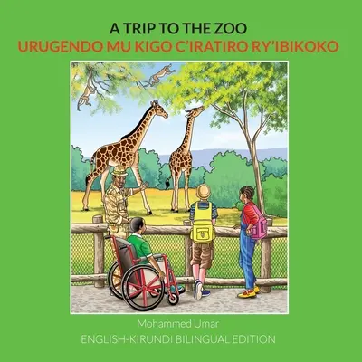 Kirándulás az állatkertbe: Angol-Kirundi kétnyelvű kiadás - A Trip to the Zoo: English-Kirundi Bilingual Edition