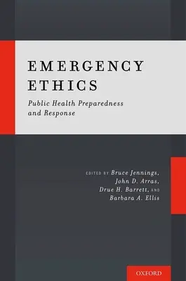 Sürgősségi etika: Közegészségügyi felkészültség és reagálás - Emergency Ethics: Public Health Preparedness and Response