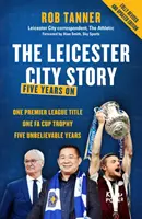 Leicester City története - Öt évvel később - Leicester City Story - Five Years On