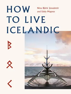 Hogyan éljünk izlandiul - How to Live Icelandic