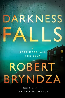 Darkness Falls: A Kate Marshall thriller - Darkness Falls: A Kate Marshall Thriller