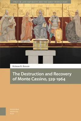 A Monte Cassino elpusztítása és visszaszerzése, 529-1964 - The Destruction and Recovery of Monte Cassino, 529-1964