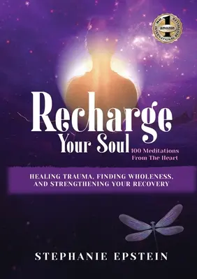 RECHARGE YOUR SOUL - 100 meditáció a szívből - RECHARGE YOUR SOUL - 100 Meditations From the Heart