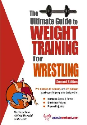 A birkózók súlyzós edzésének végső útmutatója - The Ultimate Guide to Weight Training for Wrestling