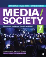 Média/társadalom - Nemzetközi diákkiadás - Technológia, iparágak, tartalmak és felhasználók - Media/Society - International Student Edition - Technology, Industries, Content, and Users