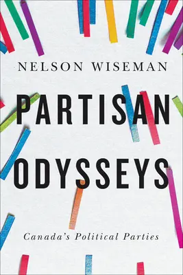 Partizán Odüsszeia: Kanada politikai pártjai - Partisan Odysseys: Canada's Political Parties