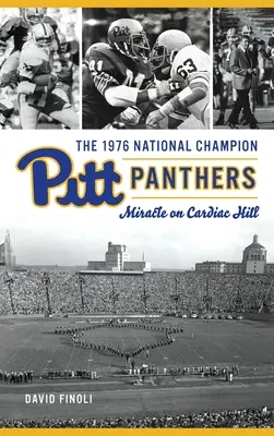 1976-os nemzeti bajnok Pitt Panthers: Csoda a Cardiac Hillen - 1976 National Champion Pitt Panthers: Miracle on Cardiac Hill