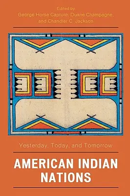 Amerikai indián nemzetek: Tegnap, ma és holnap - American Indian Nations: Yesterday, Today, and Tomorrow