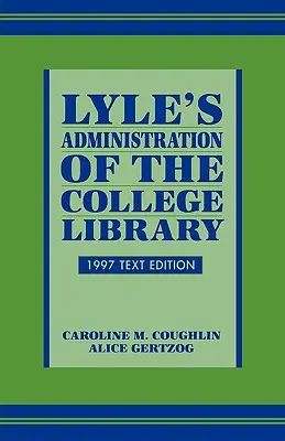 Lyle's Administration of the College Library, 1997-es szöveges kiadás - Lyle's Administration of the College Library, 1997 Text Edition