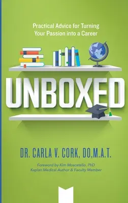 Unboxed: Gyakorlati tanácsok a szenvedélyed karrierré alakításához - Unboxed: Practical Advice for Turning Your Passion into a Career