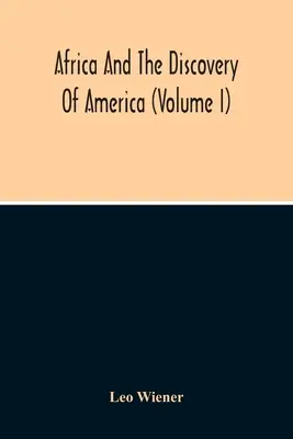 Afrika és Amerika felfedezése (I. kötet) - Africa And The Discovery Of America (Volume I)