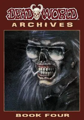 Deadworld Archives: Könyv: Negyedik könyv - Deadworld Archives: Book Four