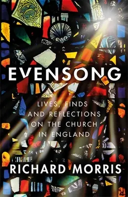 Evensong: Emberek, felfedezések és elmélkedések az angliai egyházról - Evensong: People, Discoveries and Reflections on the Church in England