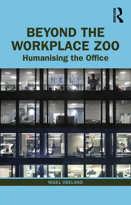 Túl a munkahelyi állatkerteken: Az iroda humanizálása - Beyond the Workplace Zoo: Humanising the Office