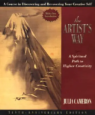 A művész útja: Spirituális út a magasabb kreativitáshoz, huszonötödik évfordulós kiadás - The Artist's Way: A Spiritual Path to Higher Creativity, Twenty-Fifth Anniversary Edition