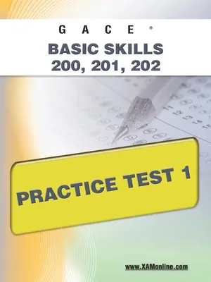 Gace Basic Skills 200, 201, 202 Gyakorló teszt 1 - Gace Basic Skills 200, 201, 202 Practice Test 1