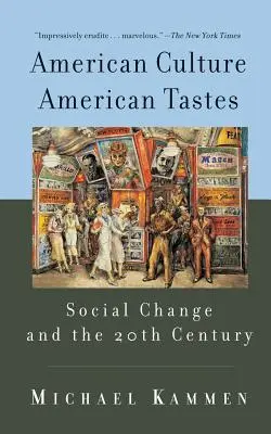 Amerikai kultúra, amerikai ízlés: Társadalmi változások és a 20. század - American Culture, American Tastes: Social Change and the 20th Century