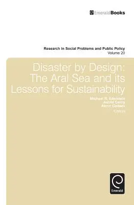 Szándékos katasztrófa: Az Aral-tó és tanulságai a fenntarthatóság szempontjából - Disaster by Design: The Aral Sea and Its Lessons for Sustainability