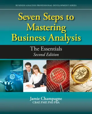 Hét lépés az üzleti elemzés elsajátításához: Az alapvető ismeretek - Seven Steps to Mastering Business Analysis: The Essentials