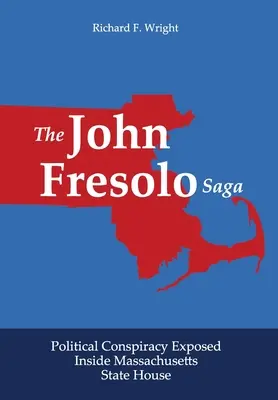 A John Fresolo Saga: Politikai összeesküvés a Massachusetts-i Állami Házon belül - The John Fresolo Saga: Political Conspiracy Exposed Inside Massachusetts State House